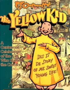 Portada del recopilatorio R.F Outcault’s The Yellow Kid. A Centennial Celebration of the Kid Who Started the Comics.