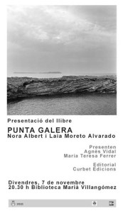 A la imatge, el cartell de la presentació de 'Punta Galera' de Nora Albert i Laia Moreto Alvarado. 