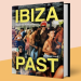 Cubierta de 'Ibiza Past', un libro que busca financiación y que recopila imágenes icónicas de la Ibiza de los primeros clubbers hasta principios de los 2000.